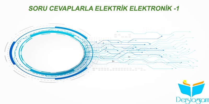soru cevaplarla elektrik elektronik öğren