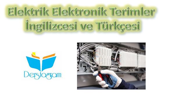 elektrik elektronik terimler ingilizcesi ve türkçe anlamları